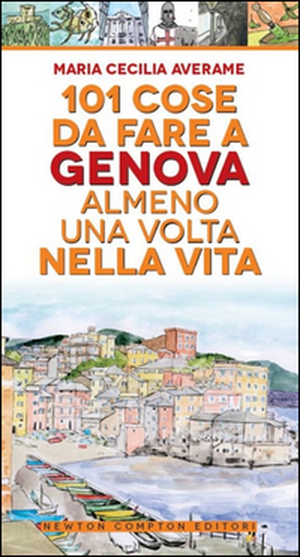 101 cose da fare a Genova almeno una volta nella vita - Librerie.coop 101 cose da fare a Genova almeno una volta nella vita - Librerie.coop