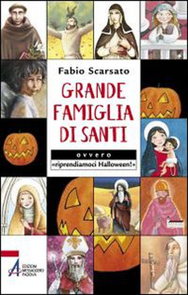 Grande famiglia di santi ovvero «riprendiamoci Halloween!» - Librerie.coop Grande famiglia di santi ovvero «riprendiamoci Halloween!» - Librerie.coop