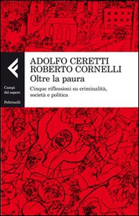 Oltre la paura. Cinque riflessioni su criminalità, società e politica - Librerie.coop