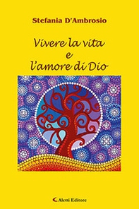 Vivere la vita e l'amore di Dio - Librerie.coop