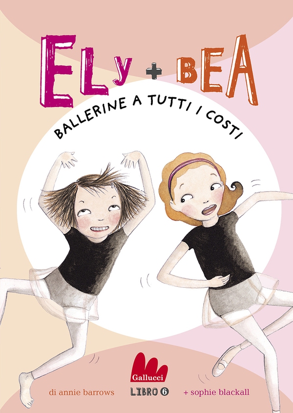 Ely + Bea 6 Ballerine a tutti i costi - Librerie.coop Ely + Bea 6 Ballerine a tutti i costi - Librerie.coop