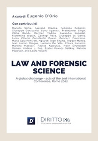 Law and forensic science: a global challenge, acts of the 2nd International conference Rome 2022 - Librerie.coop