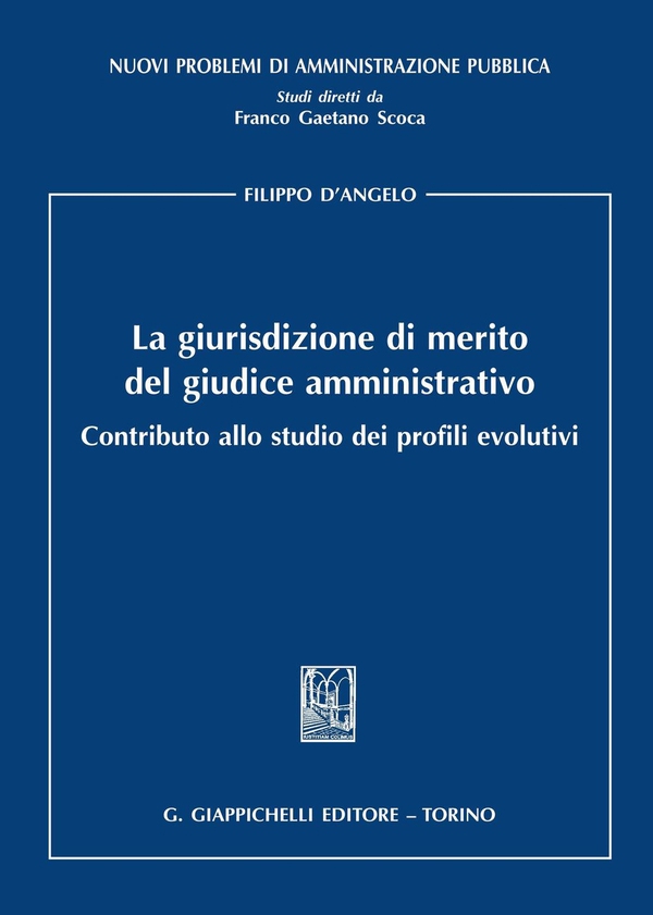 La giurisdizione di merito del giudice amministrativo - Librerie.coop La giurisdizione di merito del giudice amministrativo - Librerie.coop