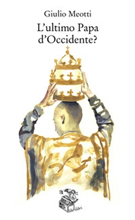 L'ultimo papa d'Occidente? - Librerie.coop