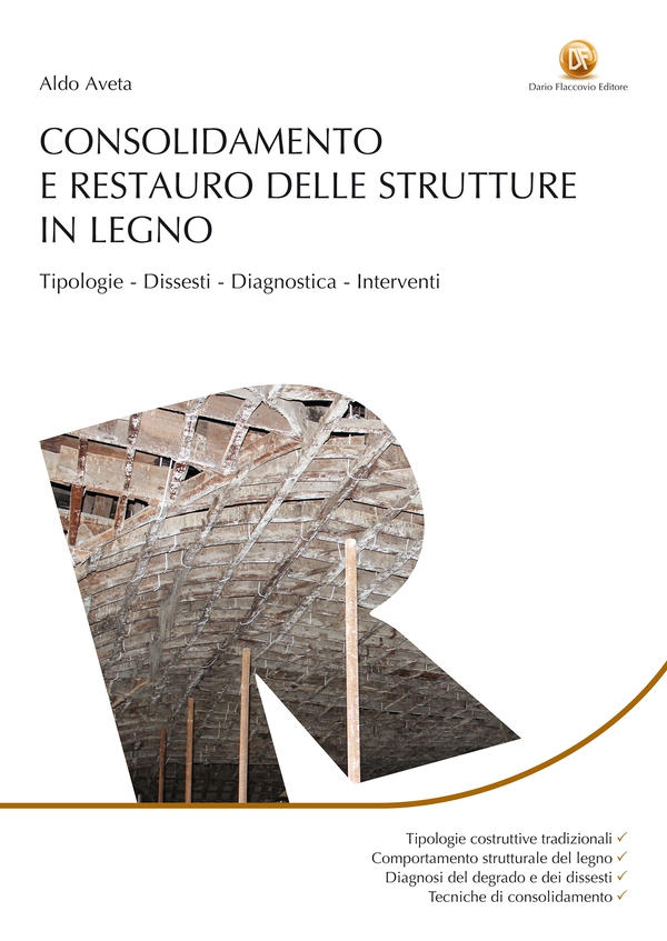 Consolidamento e restauro delle strutture in legno - Librerie.coop Consolidamento e restauro delle strutture in legno - Librerie.coop