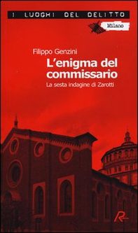 L'enigma del commissario. La sesta indagine di Zarotti - Librerie.coop L'enigma del commissario. La sesta indagine di Zarotti - Librerie.coop