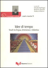 Idee di tempo. Studi tra lingua, letteratura e didattica - Librerie.coop