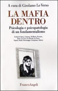 La mafia dentro. Psicologia e psicopatologia di un fondamentalismo - Librerie.coop