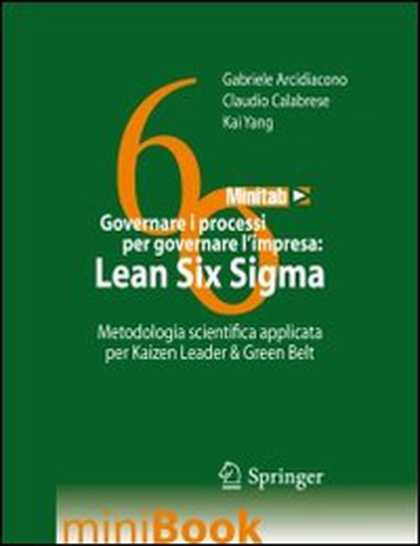 Governare i processi per governare l'impresa. Lean Six Sigma. Metodologia scientifica applicata per Kaizen Leader & Green Belt - Librerie.coop Governare i processi per governare l'impresa. Lean Six Sigma. Metodologia scientifica applicata per Kaizen Leader & Green Belt - Librerie.coop