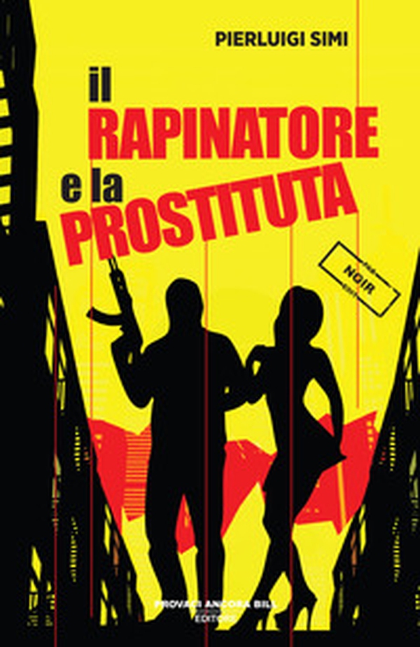 Il rapinatore e la prostituta - Librerie.coop Il rapinatore e la prostituta - Librerie.coop