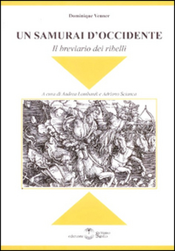 Un samurai d'Occidente. Il breviario dei ribelli - Librerie.coop