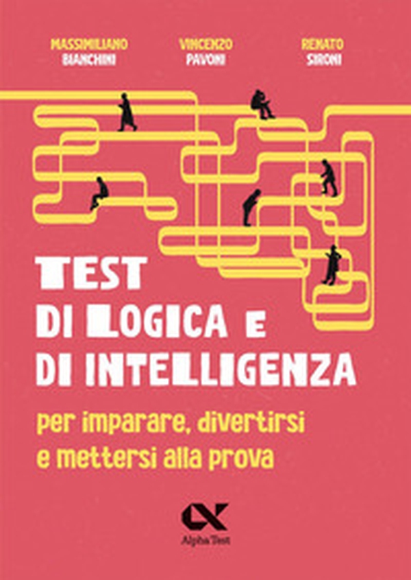 Test di logica e di intelligenza. Per imparare, divertirsi e mettersi alla prova - Librerie.coop Test di logica e di intelligenza. Per imparare, divertirsi e mettersi alla prova - Librerie.coop