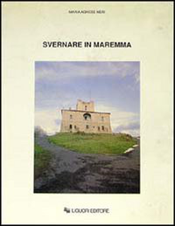 Svernare in Maremma - Librerie.coop Svernare in Maremma - Librerie.coop