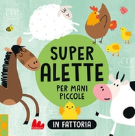 In fattoria. Super alette per mani piccole - Librerie.coop