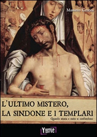 L'ultimo mistero. La sindone e i templari. Quando storia e mito si confondono - Librerie.coop L'ultimo mistero. La sindone e i templari. Quando storia e mito si confondono - Librerie.coop