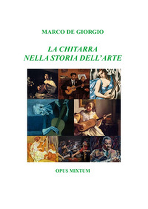 La chitarra nella storia dell'arte - Librerie.coop La chitarra nella storia dell'arte - Librerie.coop