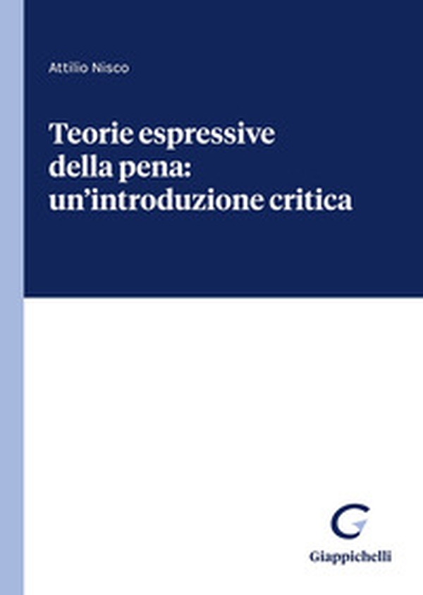 Teorie espressive della pena: un'introduzione critica - Librerie.coop Teorie espressive della pena: un'introduzione critica - Librerie.coop