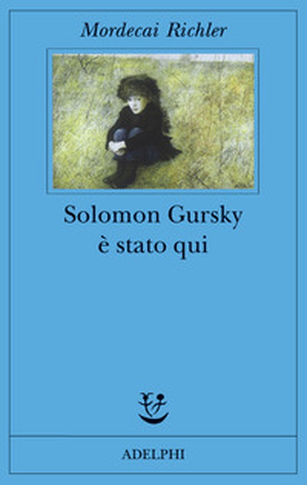 Solomon Gursky è stato qui - Librerie.coop Solomon Gursky è stato qui - Librerie.coop