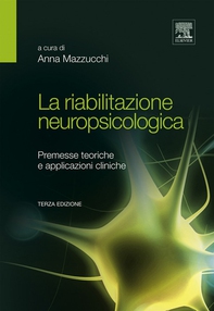 La riabilitazione neuropsicologica - Librerie.coop La riabilitazione neuropsicologica - Librerie.coop