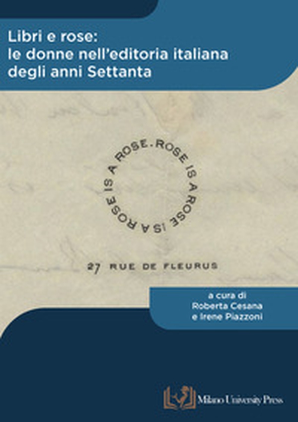 Libri e rose: le donne nell'editoria italiana degli anni Settanta - Librerie.coop Libri e rose: le donne nell'editoria italiana degli anni Settanta - Librerie.coop