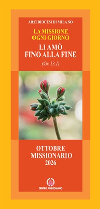 Li amò fino alla fine. La missione ogni giorno. Ottobre missionario 2026 - Librerie.coop