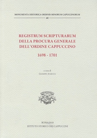 Registrum scripturarum della procura generale dell'Ordine Cappuccino 1698-1701 - Librerie.coop