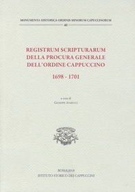 Registrum scripturarum della procura generale dell'Ordine Cappuccino 1698-1701 - Librerie.coop