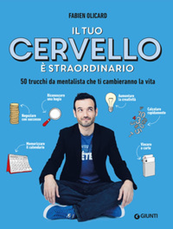 Il tuo cervello è straordinario. 50 trucchi da mentalista che ti cambieranno la vita - Librerie.coop Il tuo cervello è straordinario. 50 trucchi da mentalista che ti cambieranno la vita - Librerie.coop