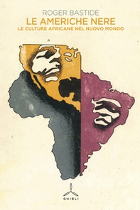 Le Americhe nere. Le culture africane nel nuovo mondo - Librerie.coop