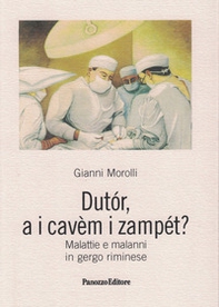 Dutor, a i cavem i zampet? Malattie e malanni in gergo riminese - Librerie.coop