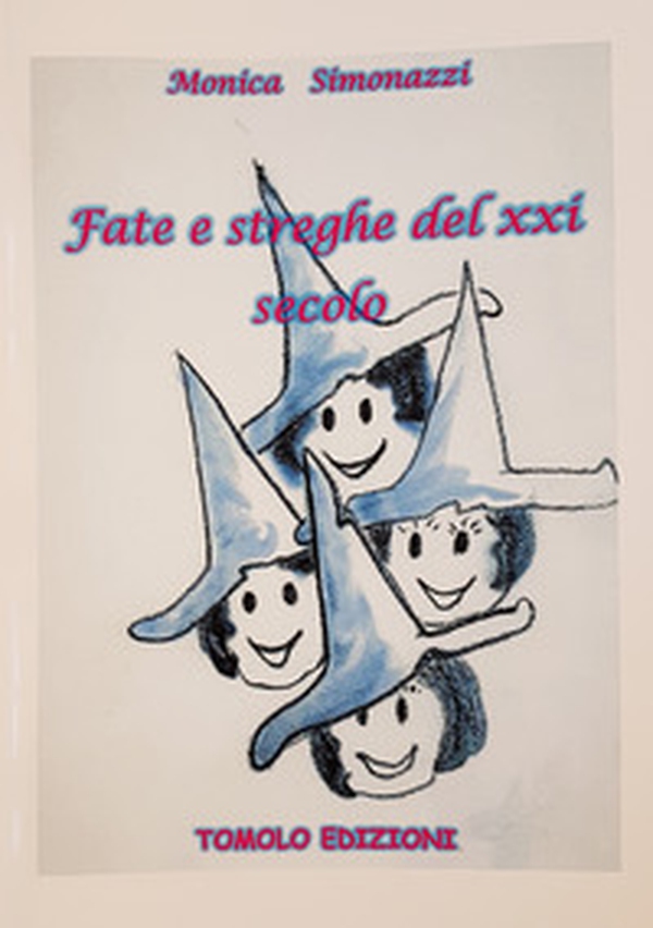 Fate e streghe del XXI secolo - Librerie.coop Fate e streghe del XXI secolo - Librerie.coop