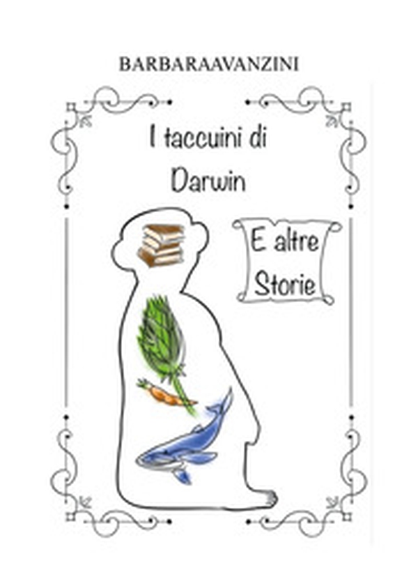 I taccuini di Darwin e altre storie - Librerie.coop I taccuini di Darwin e altre storie - Librerie.coop