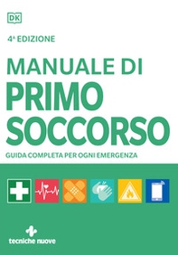Manuale di primo soccorso. Guida completa per ogni emergenza - Librerie.coop