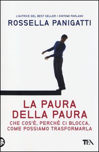 La paura della paura. Che cos'è, perché ci blocca, come possiamo trasformarla - Librerie.coop La paura della paura. Che cos'è, perché ci blocca, come possiamo trasformarla - Librerie.coop