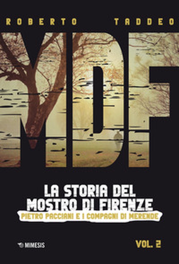 MDF. La storia del Mostro di Firenze - Vol. 2 - Librerie.coop MDF. La storia del Mostro di Firenze - Vol. 2 - Librerie.coop