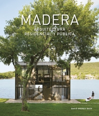 Madera. Arquitectura residencial y publica - Librerie.coop