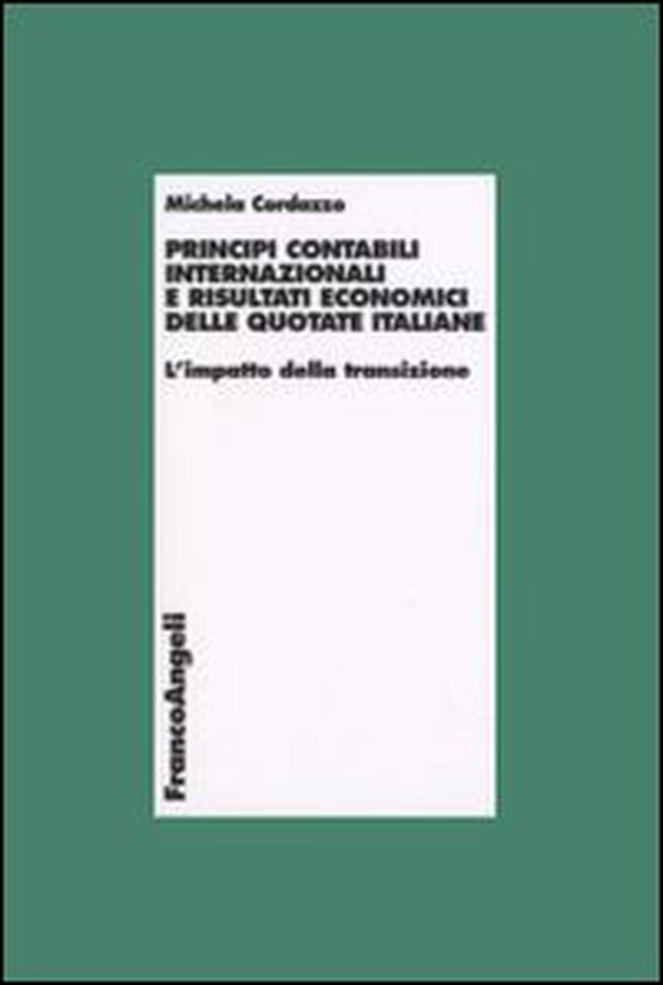 Principi contabili internazionali e risultati economici delle quotate italiane. L'impatto della transizione - Librerie.coop Principi contabili internazionali e risultati economici delle quotate italiane. L'impatto della transizione - Librerie.coop