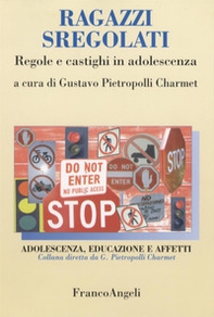 Ragazzi sregolati. Regole e castighi in adolescenza - Librerie.coop