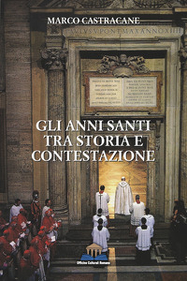 Gli anni santi tra storia e contestazione - Librerie.coop Gli anni santi tra storia e contestazione - Librerie.coop