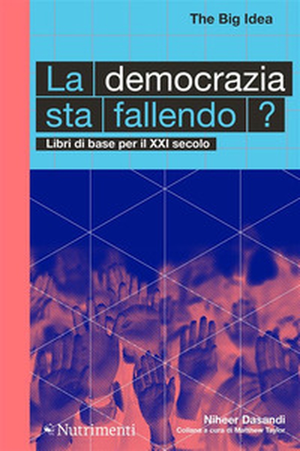 La democrazia sta fallendo? Libri di base per il XXI secolo - Librerie.coop La democrazia sta fallendo? Libri di base per il XXI secolo - Librerie.coop