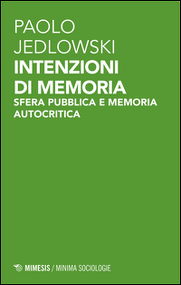 Intenzioni di memoria. Sfera pubblica e memoria autocritica - Librerie.coop Intenzioni di memoria. Sfera pubblica e memoria autocritica - Librerie.coop