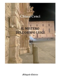 Il mistero dell'orafo Luigi - Librerie.coop