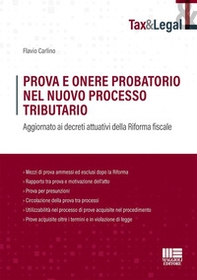 Prova e onere probatorio nel nuovo processo tributario. Aggiornato ai decreti attuativi della Riforma fiscale - Librerie.coop