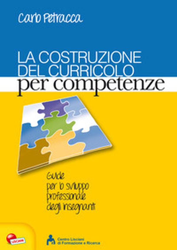 La costruzione del curricolo per competenze - Librerie.coop La costruzione del curricolo per competenze - Librerie.coop