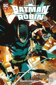 Padre e figlio. Batman e Robin - Vol. 1 - Librerie.coop