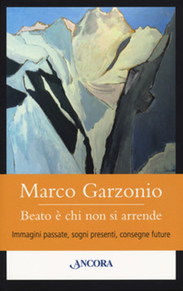 Beato è chi non si arrende. Immagini passate, sogni presenti, consegne future - Librerie.coop Beato è chi non si arrende. Immagini passate, sogni presenti, consegne future - Librerie.coop