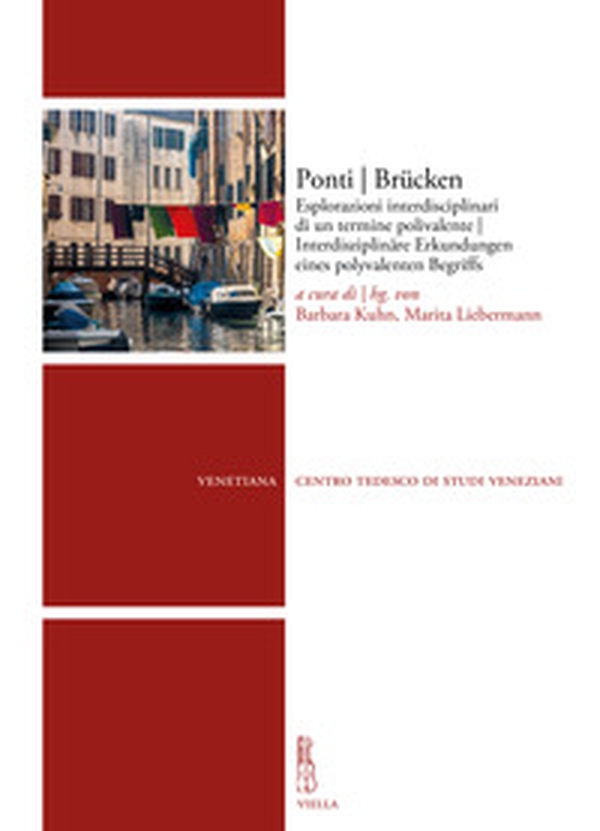 Ponti Brücken. Esplorazioni interdisciplinari di un termine polivalente-Interdisziplinäre Erkundungen eines polyvalenten Begriffs - Librerie.coop Ponti Brücken. Esplorazioni interdisciplinari di un termine polivalente-Interdisziplinäre Erkundungen eines polyvalenten Begriffs - Librerie.coop
