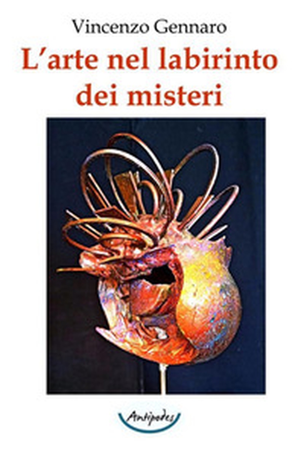 L'arte nel labirinto dei misteri - Librerie.coop L'arte nel labirinto dei misteri - Librerie.coop