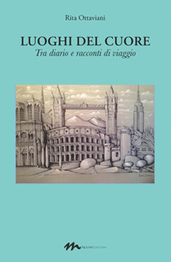 Luoghi del cuore. «Tra diario e racconti di viaggio» - Librerie.coop Luoghi del cuore. «Tra diario e racconti di viaggio» - Librerie.coop
