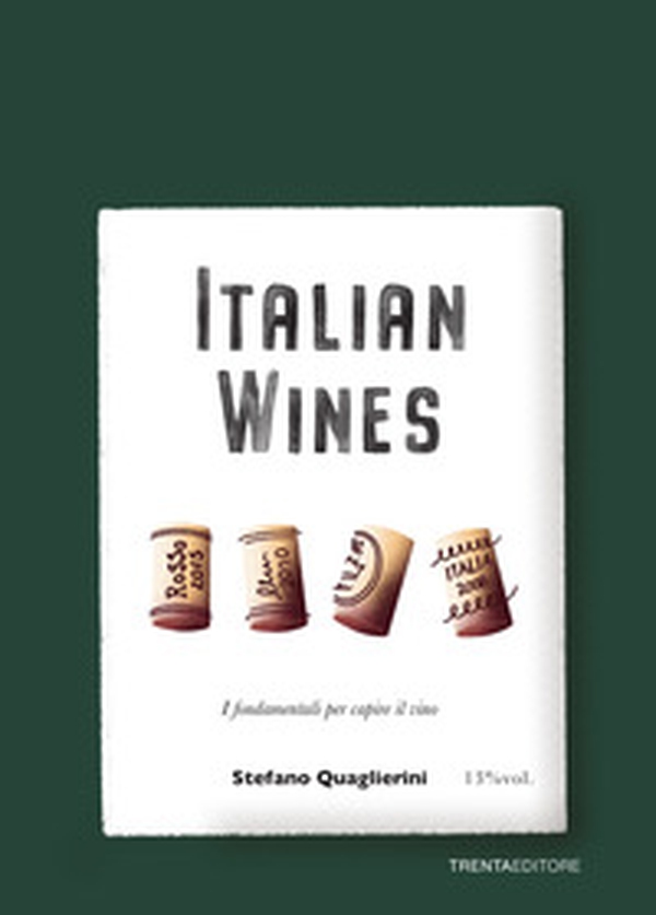 Italian wines. I fondamentali per capire il vino - Librerie.coop Italian wines. I fondamentali per capire il vino - Librerie.coop